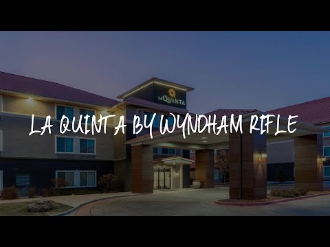 La Quinta by Wyndham Rifle Review - Rifle , United States of America