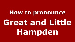 How to pronounce Great And Little Hampden