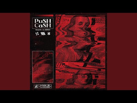 Pu$h Ca$H (feat. LIL DERAH)