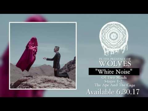 White Noise : In The Presence of Wolves