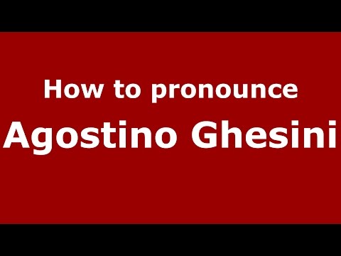 How to pronounce Agostino Ghesini (Italian/Italy)  - PronounceNames.com