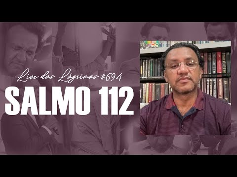 Live of Tears 694 - Psalm 112