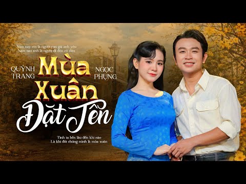 MÙA XUÂN ĐẶT TÊN (St: Ngọc Phụng) - Quỳnh Trang & Ngọc Phụng (Official MV).