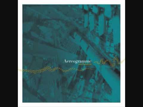 Aereogramme - The Unravelling (Album: Seclusion)