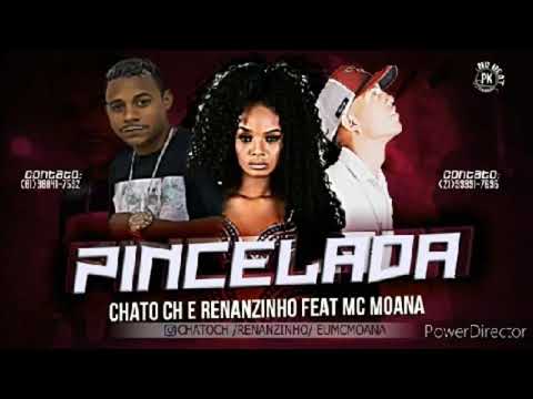 Chato CH e Renaziho Feat. MC Moana - PINCELADA
