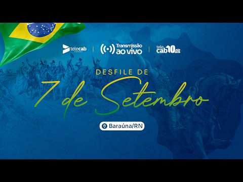 🇧🇷 AO VIVO 7 DE SETEMBRO | DESFILE CÍVICO DE BARAÚNA NA TELECAB!