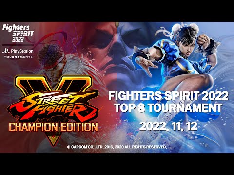FIGHTERS SPIRIT 2022 DAY 1 - Street Fighter V: Champion Edition TOP 8