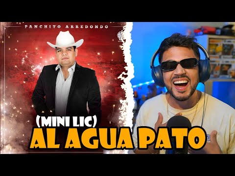 REACCIÓN a Panchito Arredondo - Al Agua Pato (Mini Lic)