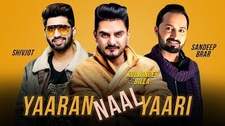 Yaaran Naal Yaari - Kulwinder Billa | Shivjot | Sandeep Brar | Latest Punjabi Songs 2019 | Gabru