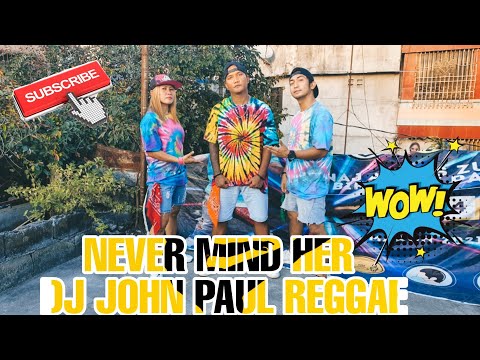 NEVER MIND HER | DJ JOHN PAUL REGGAE | PRE-COOLDOWN | FRNDZ