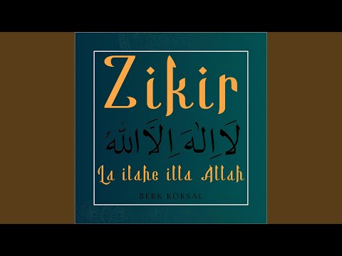 Zikir (Zikr) (La ilahe illa Allah)