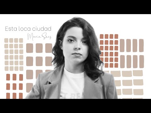 María Sáez - Esta Loca Ciudad