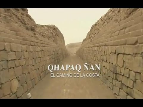 Qhapaq Ñan: el camino inca de la costa