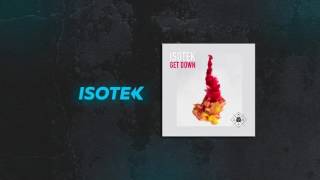 Isotek - Get Down (Original Mix)