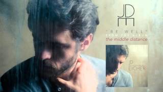 JD Eicher - Be Well