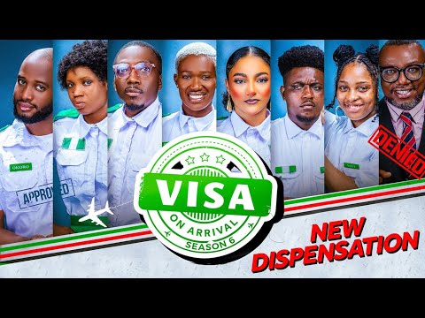 VISA ON ARRIVAL SEASON 6 (EP4): New Dispensation || Comedy | Drama | Nollywood