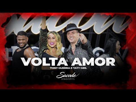 Forró Sacode & Tony Guerra - Volta amor Part. Taty Girl | DVD SACODE INESQUECÍVEL