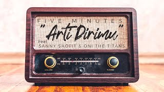 Download lagu Five Minutes ft Sanny Saofit & Oni The Titans - Arti Dirimu mp3 Download lagu Five Minutes ft Sanny Saofit & Oni The Titans - Arti Dirimu mp3