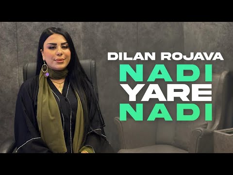 Dilan Rojava   Nadi Yare Nadi - دیلان ڕۆژئاڤا- نادیاری