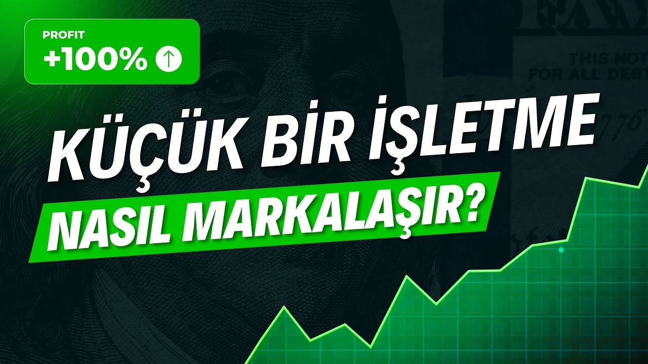 Küçük Bir İşletme Nasıl Markalaşır?