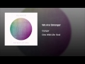 We Are Stronger 