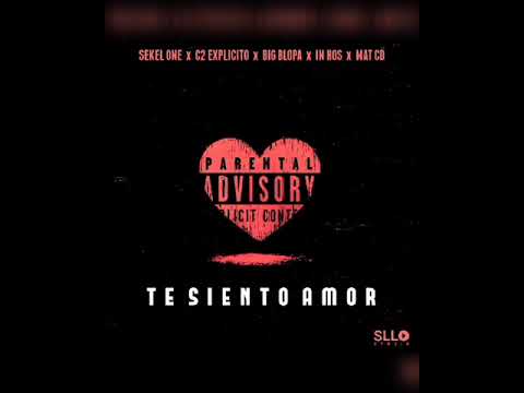 Te Siento Amor ( SekelOne x C2Explícito x Inos x BigBlopa x MatCd ProD.SLLO STUDIO