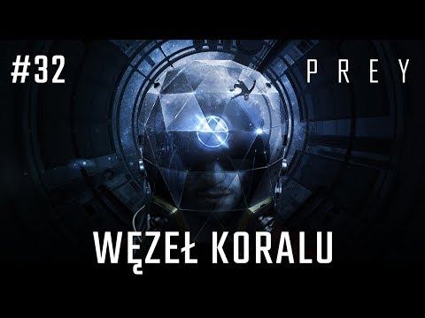 Zagrajmy w PREY 2017 odc. 32 - Węzeł Koralu