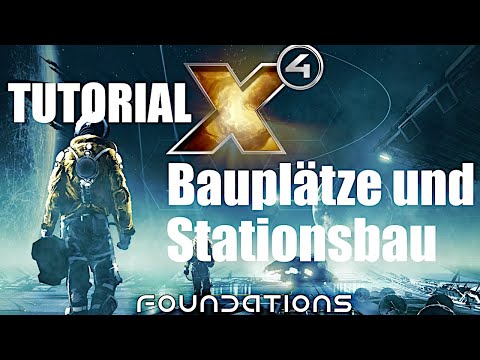 Bauplätze kaufen und Stationsbau 🌌 X4 Foundations Tutorial 🌌 Gameplay Deutsch Tipps Tricks