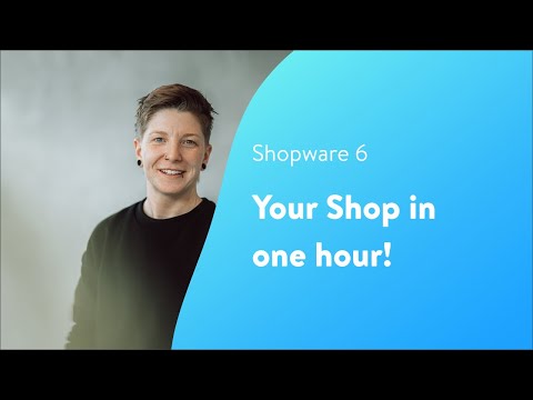 Your Shop in one hour!  [Shopware 6 Tutorial - EN]