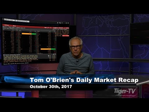 October 30th Daily Stock Market Recap by Tom O'Brien on TFNN   2017