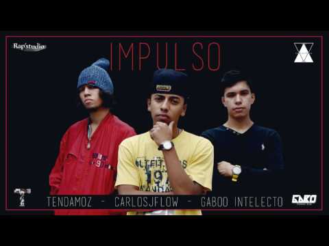 Impulso - Tendamoz ft CarlosJFlow y Gaboo Intelecto
