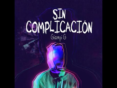Giampi G - Sin Complicación (Video Lyric)