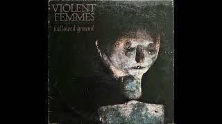 Hallowed Ground - The Violent Femmes