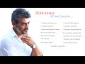 Ajith Kumar All Time Favourite Ajith Songs Ajith Hits Ajith Songs Ajith Tamil Songs