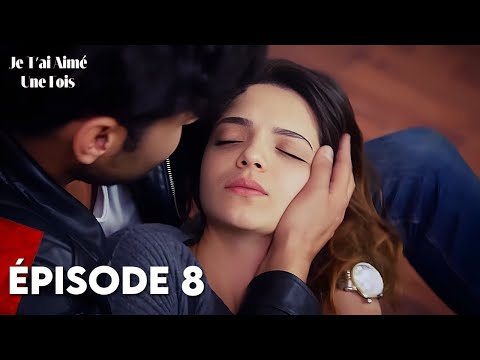 I Loved You Once - Episode 8 (French Dubbed)