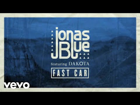 download lagu mp3 mp4 Jonas Blue Fast Car Ft Dakota 320kbps, download lagu Jonas Blue Fast Car Ft Dakota 320kbps gratis, unduh video klip Jonas Blue Fast Car Ft Dakota 320kbps