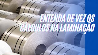 ENTENDA DE VEZ os cálculos na LAMINAÇÃO - Processos de Fabricação - Conformação mecânica