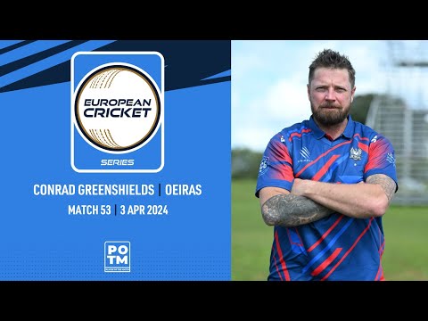 POTM Match 53: C.Greenshields - LWW vs OEI | Highlights |ECS Portugal, 2024 | 3 Apr 2024 | ECS24.198