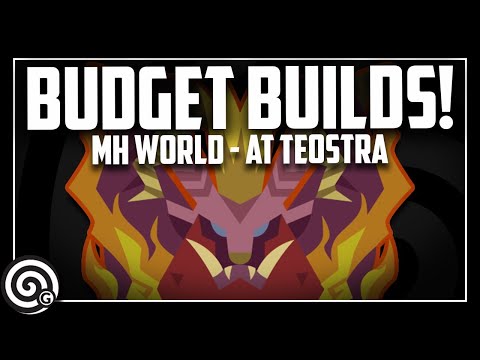 Budget Builds! vs AT Teostra - March 28 | Monster Hunter World