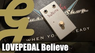 Video thumbnail for Lovepedal Believe by Guitarsenal