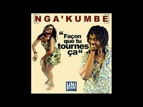 Nga'kumbe - Façon que tu tournes ça (Audio Officiel)