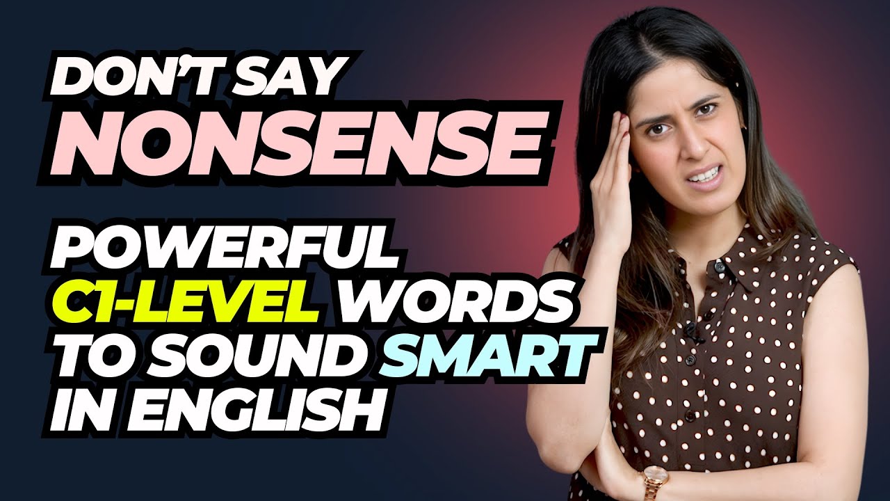 Don’t Say Nonsense ❌ | Powerful Advanced English Words to Sound Smart | English Vocabulary