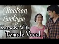 Raataan Lambiyan KARAOKE WITH FEMALE VOCAL | Jubin, Asees Kaur | Tanishk Bagchi