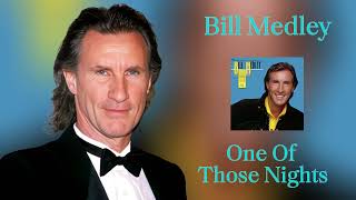 Bill Medley - One Of Those Nights 1985 (Audio)