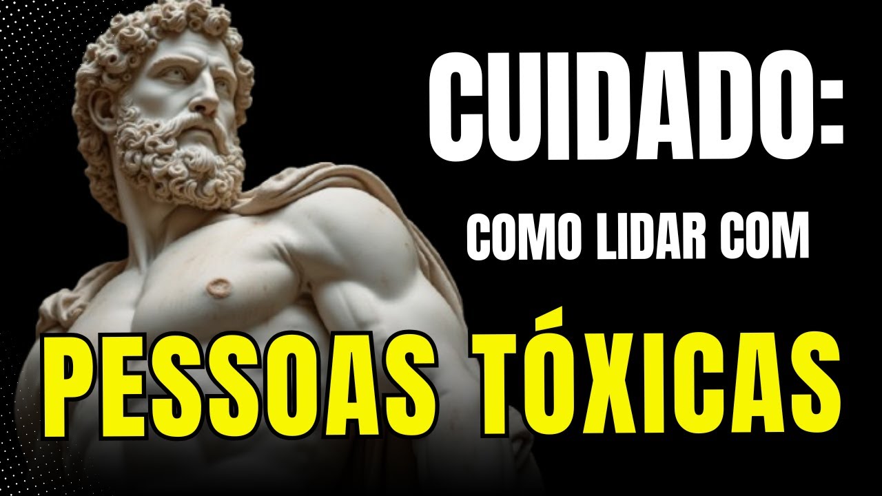 CUIDADO: Como Lidar Com Pessoas Tóxicas -  Sem Dizer Uma Palavra  | Estoicismo Racional
