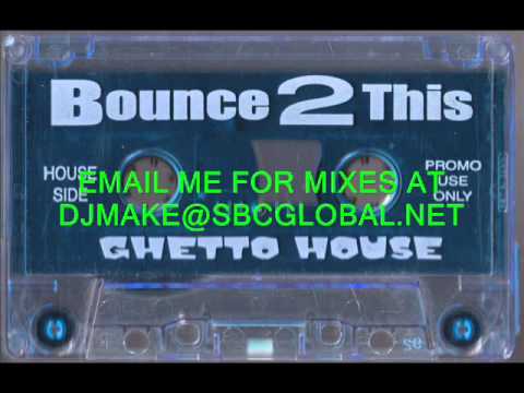Bounce 2 This - Dj Kwik Chicago House Mix 90's Ghetto Juke Mix