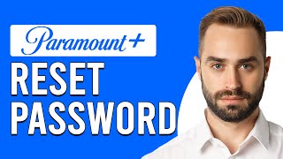 How To Reset Paramount Plus Password (How To Change Your Paramount Plus Password)