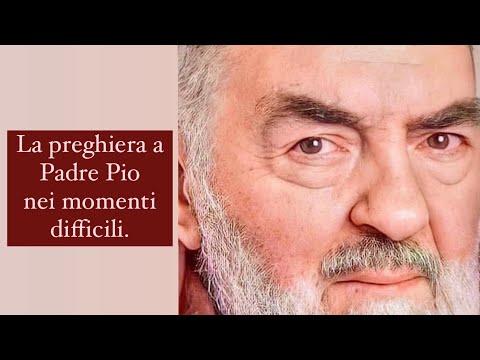 La Preghiera a Padre Pio nei momenti difficili.