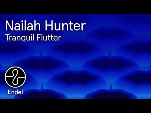 Nailah Hunter | Tranquil Flutter | Sleeping Sea | @EndelSound