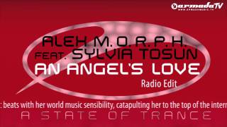 Alex M.O.R.P.H. feat. Sylvia Tosun - An Angel's Love (Radio Edit)